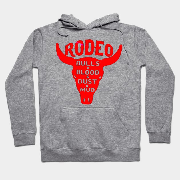 Rodeo Bulls and Blood and Dust and Mud Hoodie by hopeakorentoart